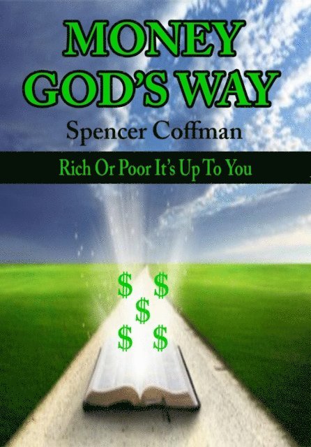 Spencer Coffman - Money God's Way: Rich or Poor It's Up To You, E-bok. Tillgänglighet: Lägg i varukorg