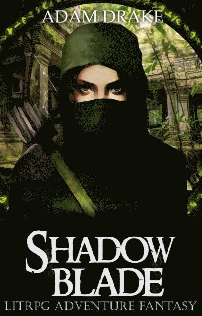Adam Drake - Shadow Blade: LitRPG Adventure Fantasy, E-bok