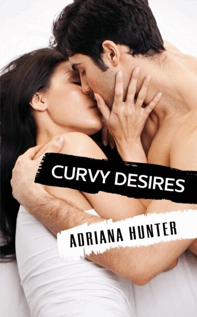 Adriana Hunter - Curvy Desires, E-bok