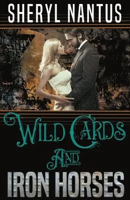 Sheryl Nantus - Wild Cards and Iron Horses, Häftad. Tillgänglighet: Lägg i varukorg