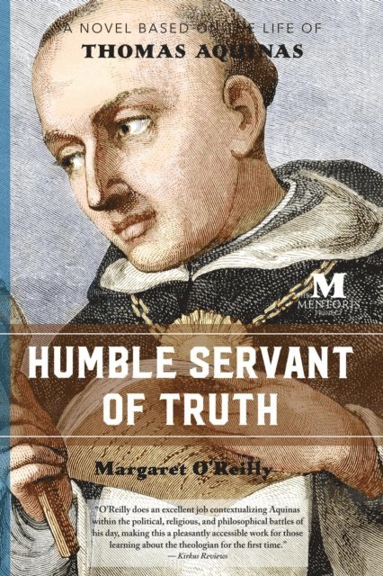 Margaret O'Reilly - Humble Servant of Truth: A Novel Based on the Life of Thomas Aquinas, E-bok