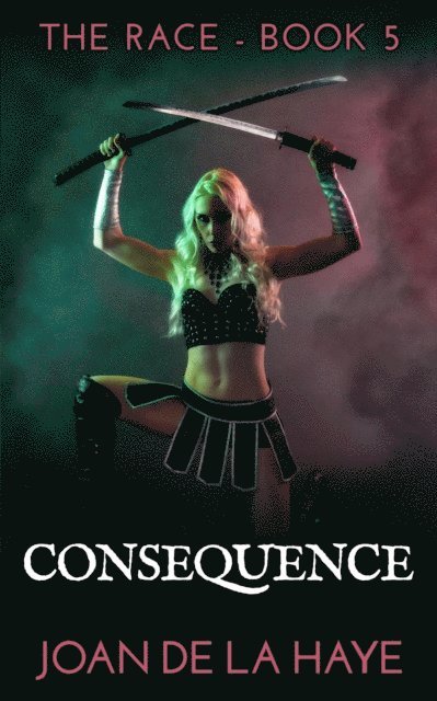 Joan De La Haye - Consequence, E-bok. Tillgänglighet: Lägg i varukorg