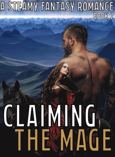 Catherine Love - Claiming The Mage (Book 2) A Steamy Fantasy Romance Story Series, E-bok