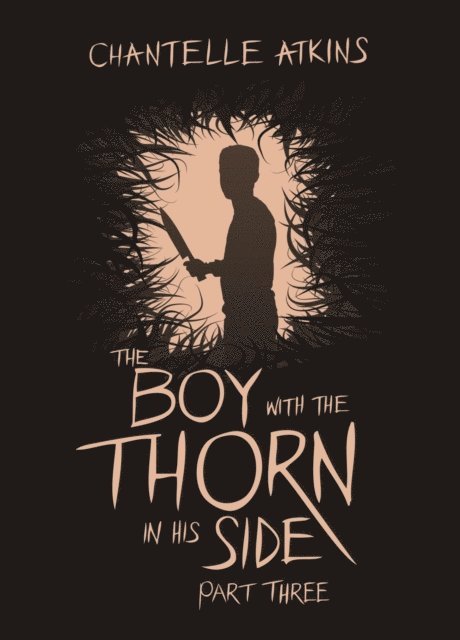 Chantelle Atkins - Boy With The Thorn In His Side - Part Three, E-bok