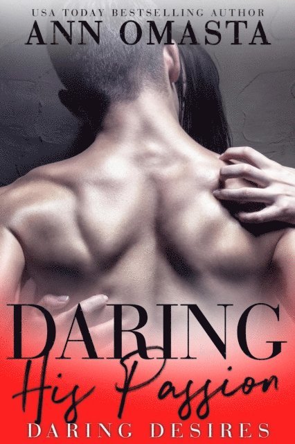 Ann Omasta - Daring his Passion, E-bok