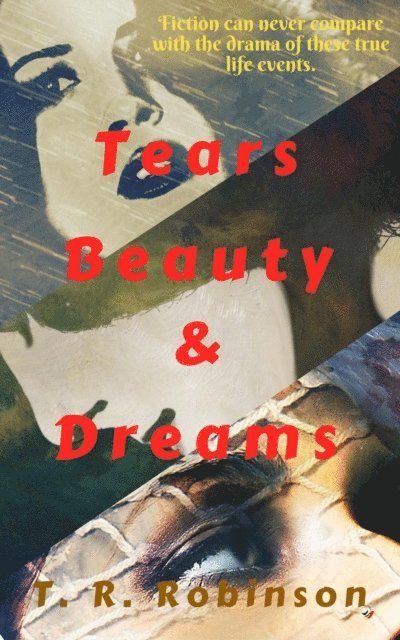 T. R. Robinson - Tears Beauty & Dreams, E-bok