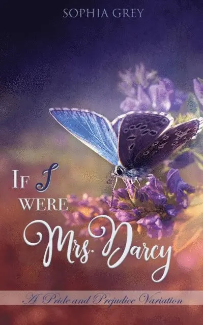 Sophia Grey - If I Were Mrs. Darcy: A Pride and Prejudice Variation, E-bok. Tillgänglighet: Lägg i varukorg