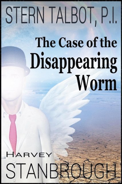 Harvey Stanbrough - Stern Talbot, P.I.-The Case of the Disappearing Worm, E-bok