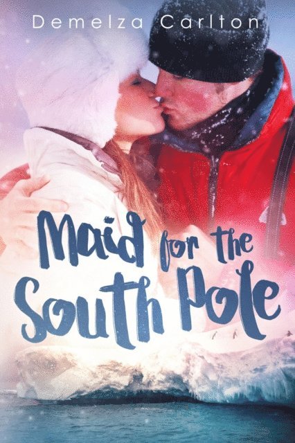 Demelza Carlton - Maid for the South Pole, E-bok