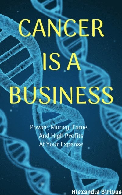 Alexandia Sirivus - Cancer is a Business, E-bok. Tillgänglighet: Lägg i varukorg