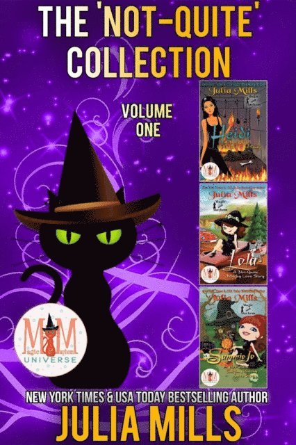 Julia Mills - 'Not-Quite' Love Story Series: Magic and Mayhem Universe, E-bok