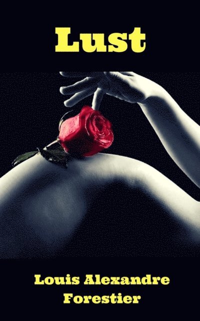 Louis Alexandre Forestier - Lust, E-bok
