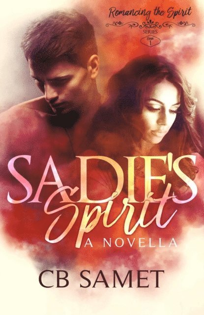 CB Samet - Sadie's Spirit (A Novella), E-bok