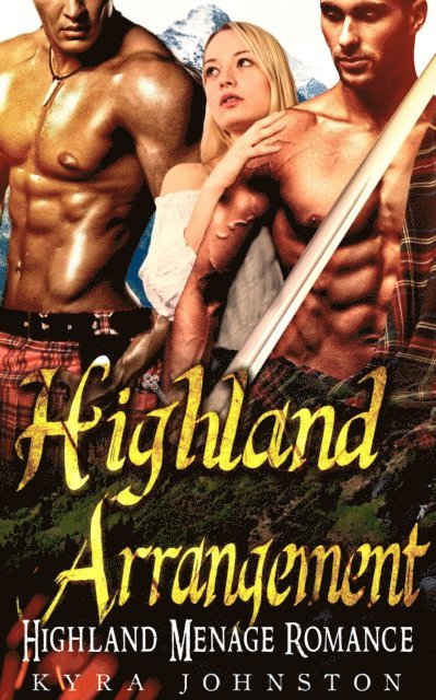 Kyra Johnston - Highland Arrangement - Highland Menage Romance, E-bok