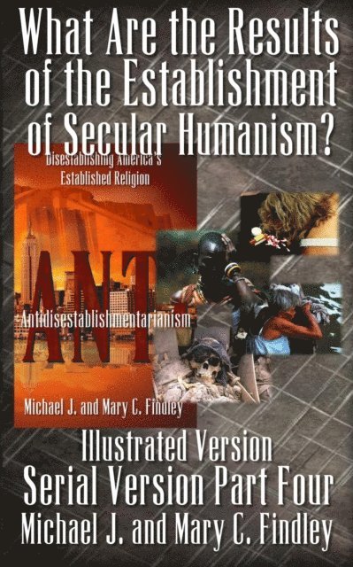 Mary C. Findley, Michael J. Findley - What Are the Results of the Establishment of Secular Humanism? (Illustrated Version), E-bok