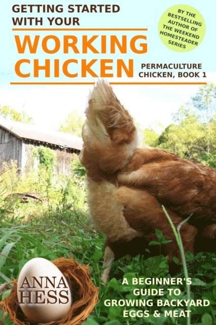 Anna Hess - Getting Started With Your Working Chicken, E-bok
