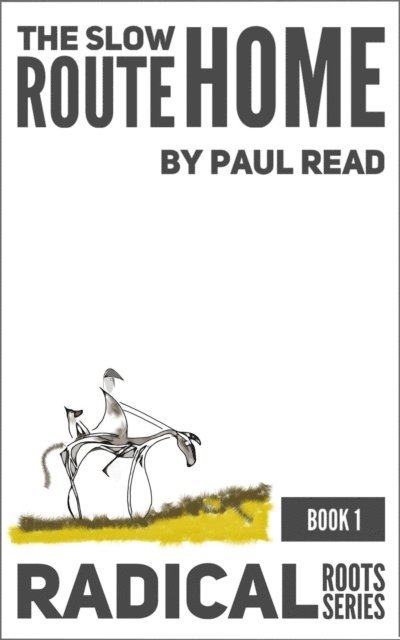 Paul Read - Slow Route Home, E-bok