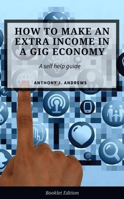 Anthony J. Andrews - Extra Income Ideas for The Gig Economy, E-bok. Tillgänglighet: Lägg i varukorg