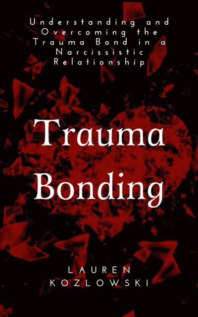 Lauren Kozlowski - Trauma Bonding, E-bok