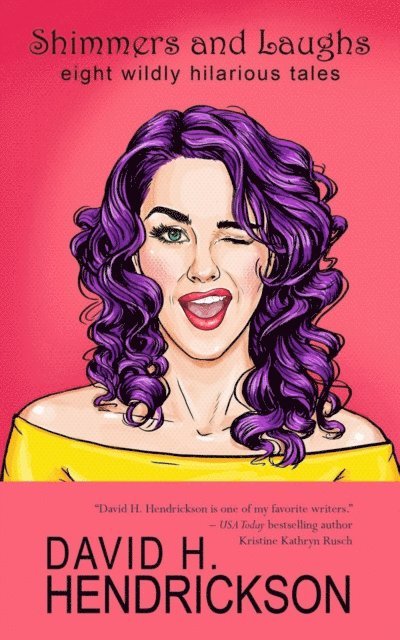 David H. Hendrickson - Shimmers and Laughs: Eight Wildly Hilarious Tales, E-bok
