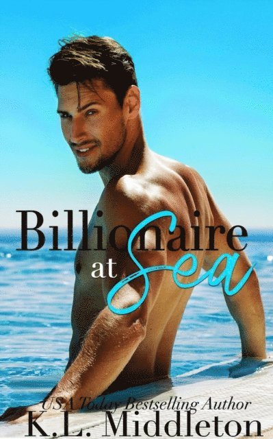 Cassie Alexandra, Kristen Middleton, K.L. Middleton - Billionaire at Sea Books 1 & 2, E-bok