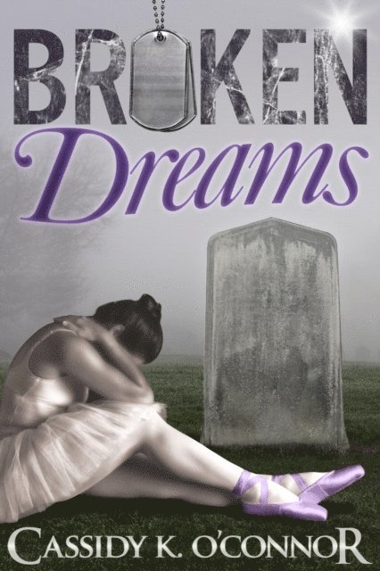 Cassidy K. O'Connor - Broken Dreams, E-bok