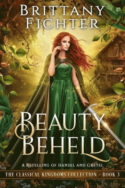 BRITTANY FICHTER - Beauty Beheld: A Retelling of Hansel and Gretel, E-bok
