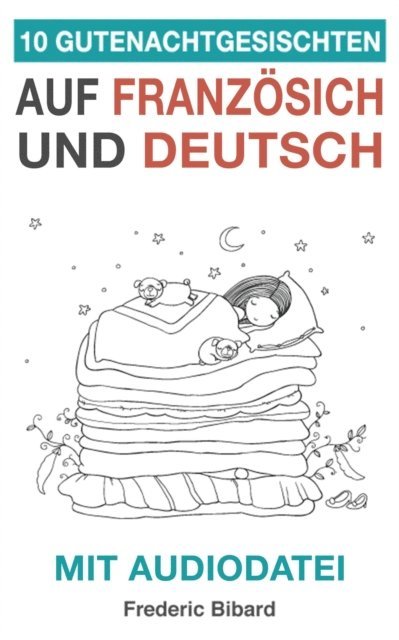 Frederic Bibard - 10 Gutenachtgeschichten auf Franzosisch und Deutsch mit Audiodatei, E-bok