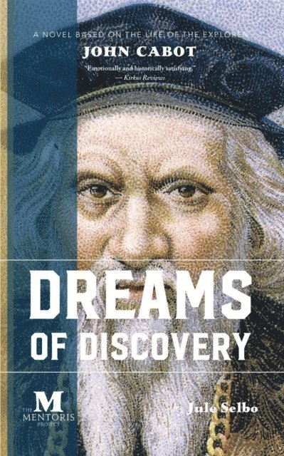 Jule Selbo - Dreams of Discovery: A Novel Based on the Life of the Explorer John Cabot, E-bok