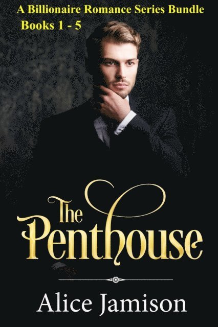 Alice Jamison - Billionaire Romance Series Bundle Books 1 - 5 The Penthouse, E-bok