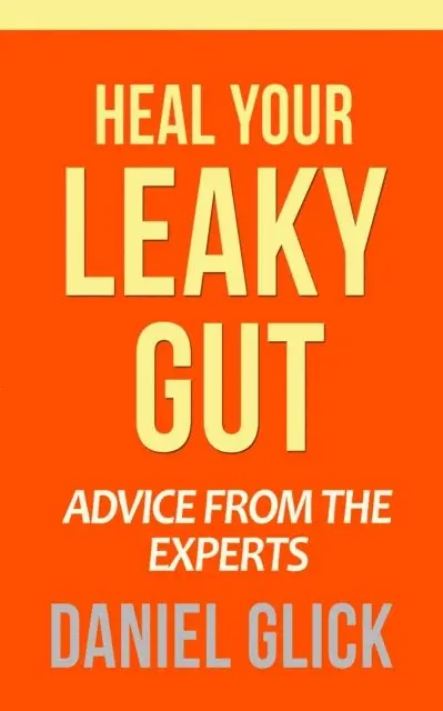 Daniel Glick - Heal Your Leaky Gut: Advice from the Experts, E-bok. Tillgänglighet: Lägg i varukorg