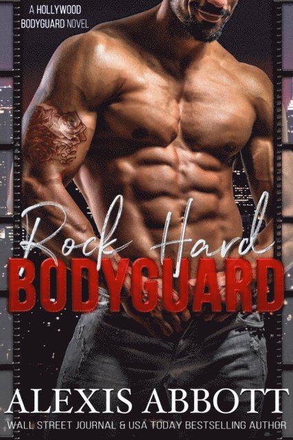 Alexis Abbott - Rock Hard Bodyguard, E-bok