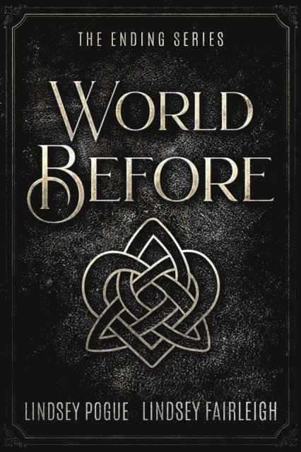 Lindsey Fairleigh, Lindsey Pogue - World Before: The Ending Series Prequel Short Stories, E-bok