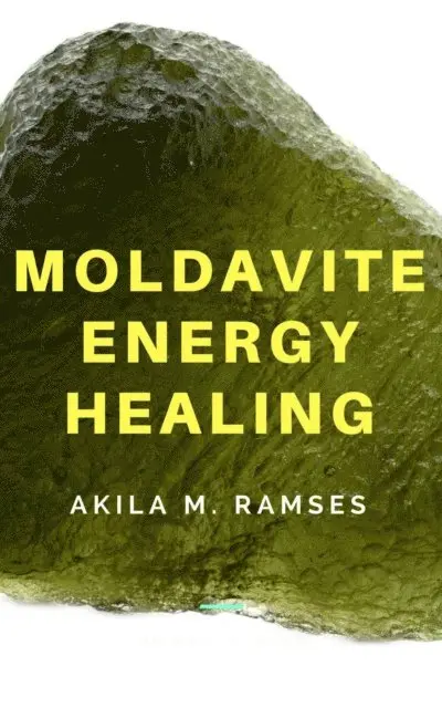 Akila M. Ramses - Moldavite Energy Healing, E-bok. Tillgänglighet: Lägg i varukorg