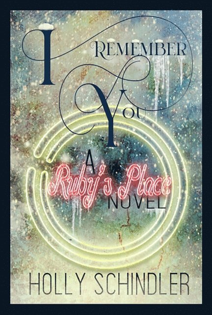 Holly Schindler - I Remember You: A Ruby's Place Novel, E-bok. Tillgänglighet: Lägg i varukorg