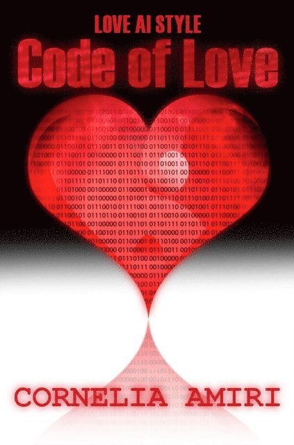 Cornelia Amiri - Code Of Love, E-bok