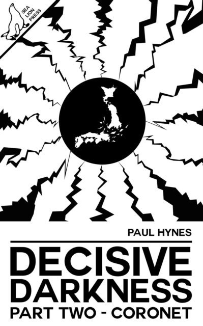 Paul Hynes - Decisive Darkness: Part Two - Coronet, E-bok