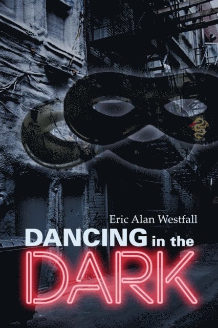 Eric Alan Westfall - Dancing in the Dark, E-bok