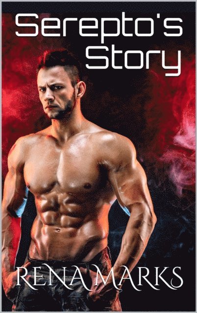 Rena Marks - Serepto's Story, E-bok
