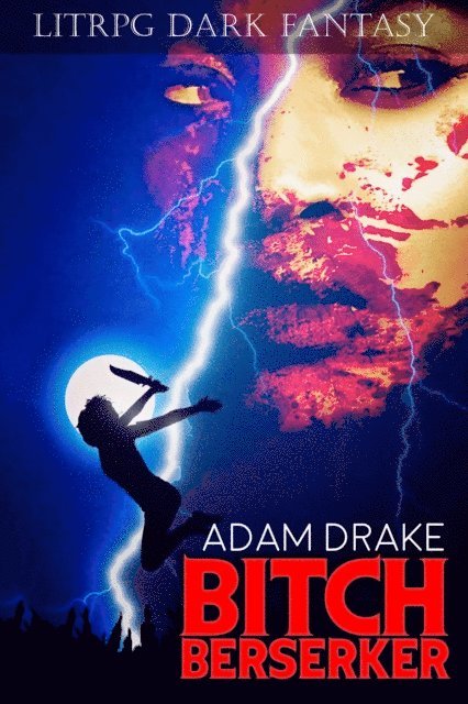 Adam Drake - Bitch Berserker: LitRPG Dark Fantasy, E-bok