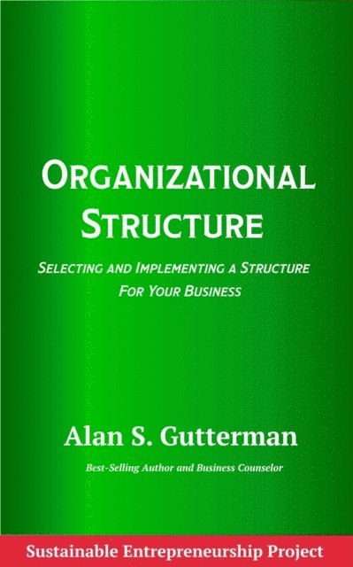 Alan S. Gutterman - Organizational Structure, E-bok