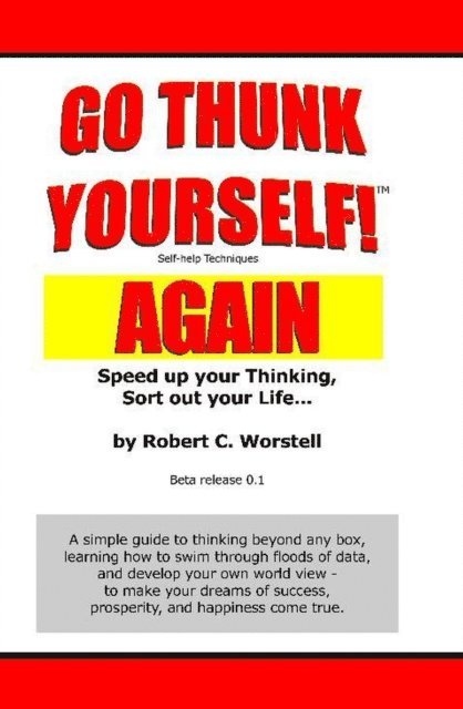 Dr. Robert C. Worstell - Go Thunk Yourself, Again!, E-bok