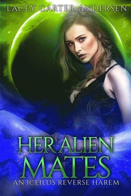 Lacey Carter Andersen - Her Alien Mates, E-bok