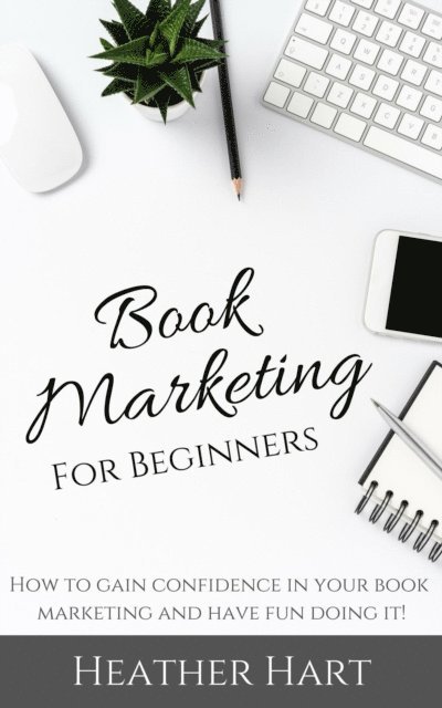 Heather Hart - Book Marketing for Beginners, E-bok