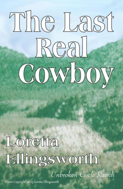 Loretta Ellingsworth - Last Real Cowboy, E-bok