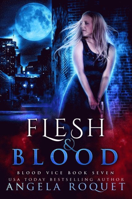 Angela Roquet - Flesh and Blood, E-bok