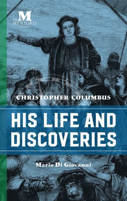 Mario Di Giovanni - Christopher Columbus: His Life and Discoveries, E-bok