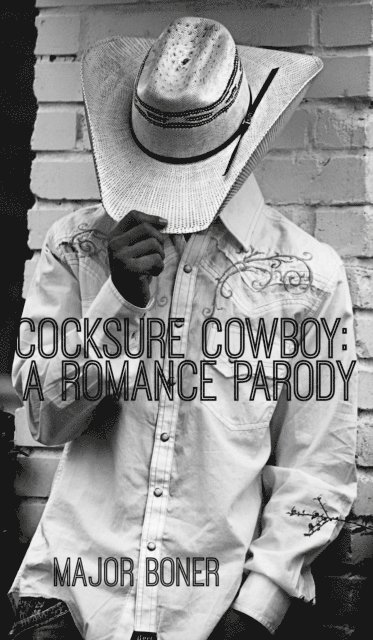 Major Boner - Cocksure Cowboy: A Romance Parody, E-bok. Tillgänglighet: Lägg i varukorg