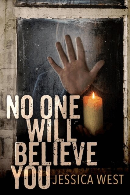 Jessica West - No One Will Believe You, E-bok
