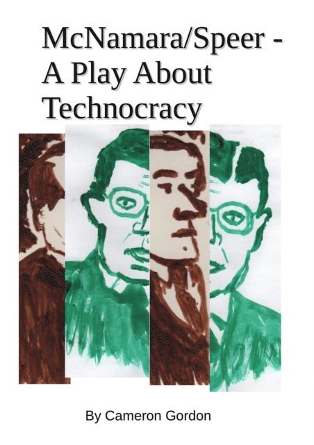 Cameron Gordon - McNamara/Speer. A Play About Technocracy, E-bok